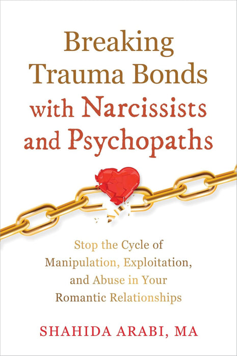 Breaking Trauma Bonds With Narcissists And Psychopaths
