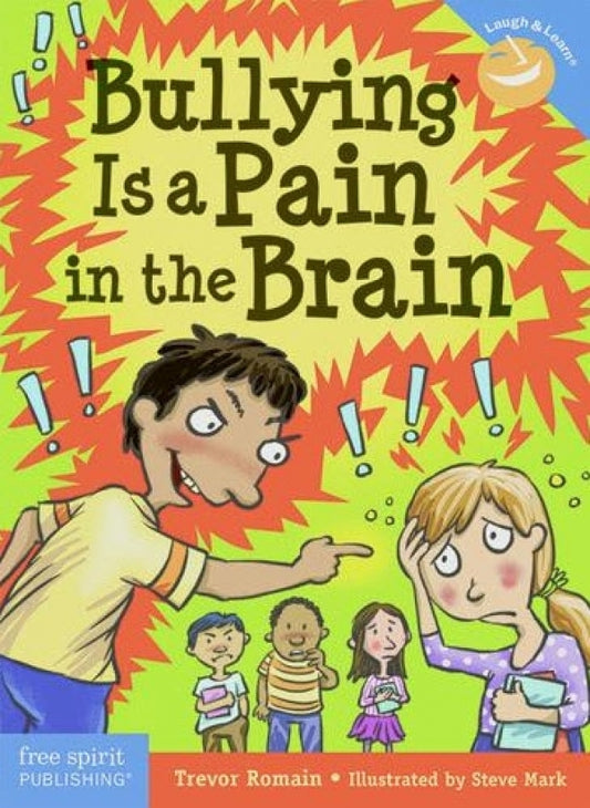 Bullying is a Pain in the Brain (Revised!)