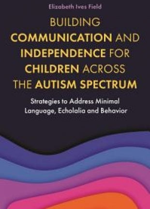 Building Communication and Independence for Children Across the Autism Spectrum