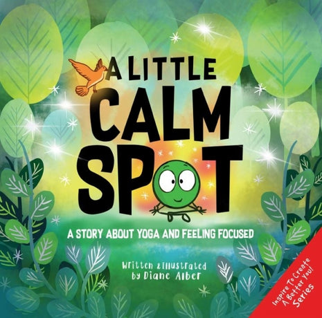 Little Calm Spot: A Story About Yoga and Feeling Focused
