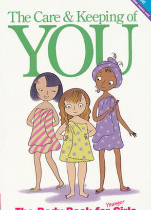 Care and Keeping of You: Body Book for Girls (Ages 8-10)