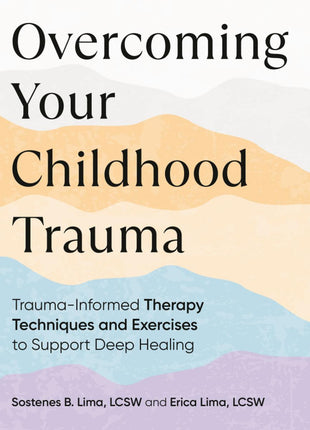 Overcoming Your Childhood Trauma