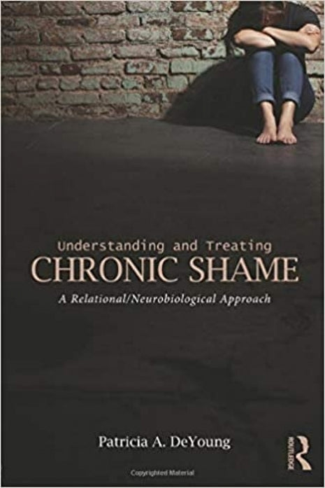 Understanding and Treating Chronic Shame