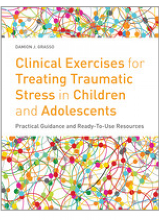 Clinical Exercises for Treating Traumatic Stress in Children & Adolescents