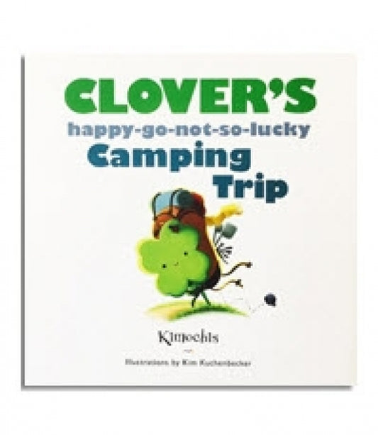 Clover's Happy-Go-Not-So-Lucky Camping Trip
