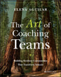 Art of Coaching Teams : Building Resilient Communities that Transform Schools