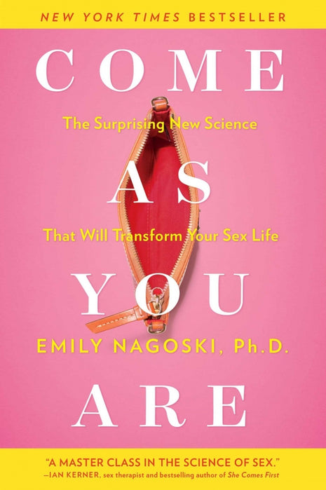 Come As You Are: The Surprising New Science that Will Transform Your Sex Life
