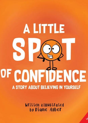 Little Spot of Confidence: Believing in Yourself