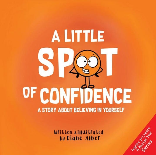 Little Spot of Confidence: Believing in Yourself