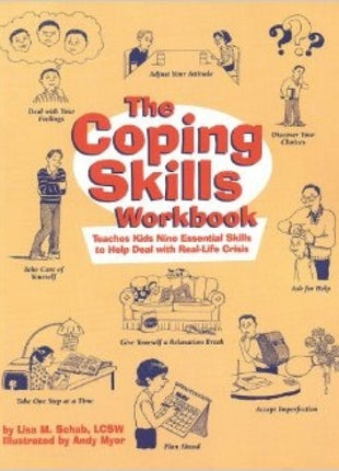 Coping Skills Workbook: Teaches Kids Nine Essential Skills to Help Deal with Real-Life Crisis