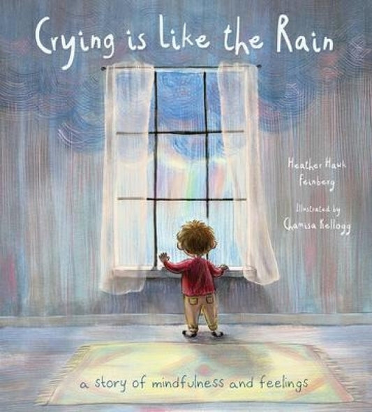 Crying is Like the Rain: A Story of Mindfulness and Feelings (Paperback)