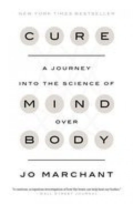 Cure: A Journey into the Science of Mind over Body