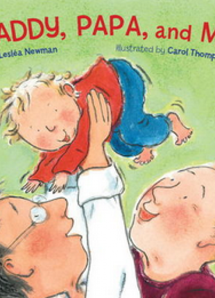 Daddy, Papa, and Me (Same Sex Parents)