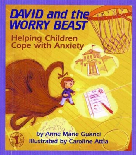 David and the Worry Beast: Helping Children Cope with Anxiety