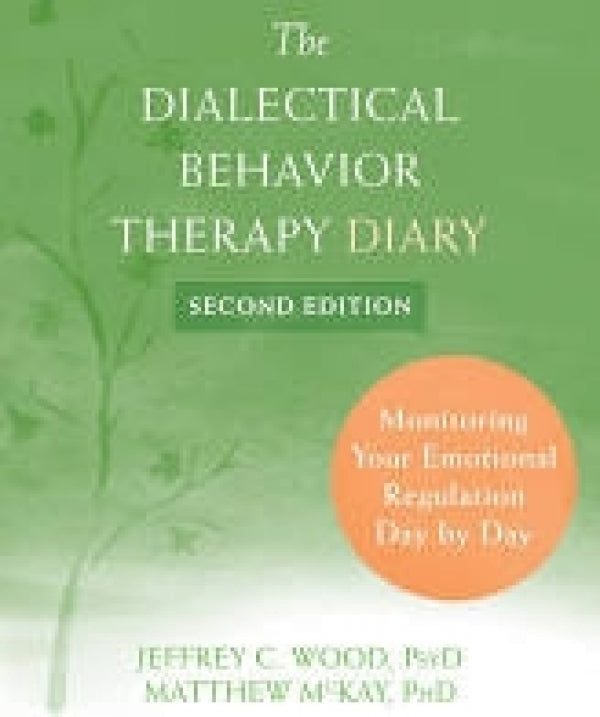 Dialectical Behavior Therapy Diary: Monitoring Your Emotional Regulation Day by Day