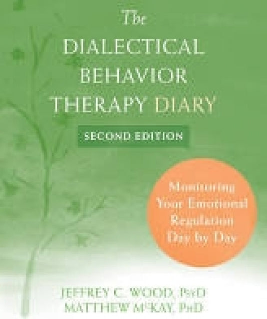 Dialectical Behavior Therapy Diary: Monitoring Your Emotional Regulation Day by Day