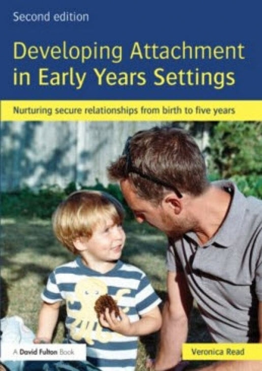 Developing Attachment in Early Years Settings (2nd Edition)
