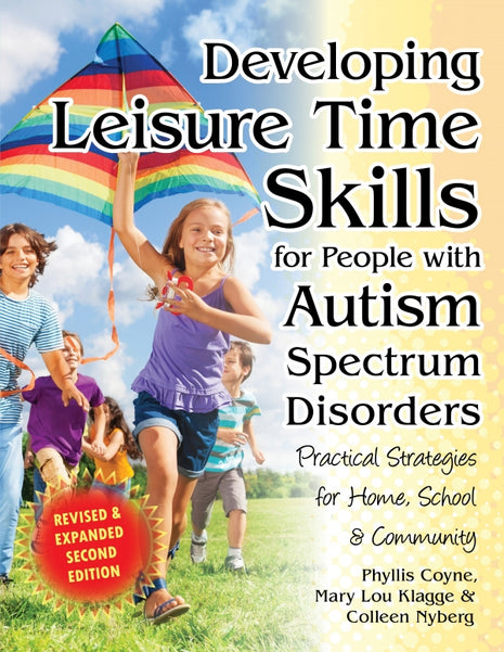 Developing Leisure Time Skills for People with Autism Spectrum Disorders (Revised & Expanded):