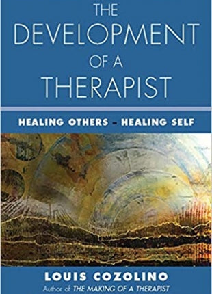 Development of a Therapist: Healing Others - Healing Self