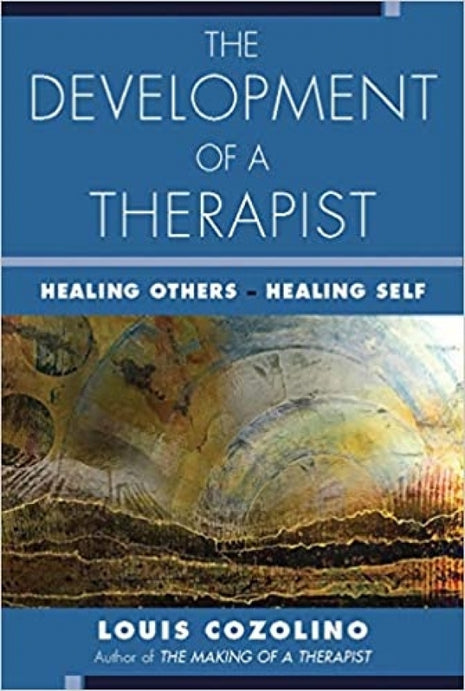 Development of a Therapist: Healing Others - Healing Self
