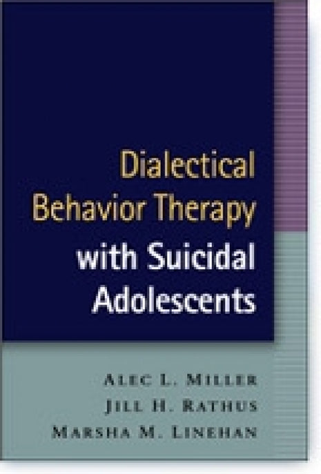 Dialectical Behavior Therapy With Suicidal Adolescents