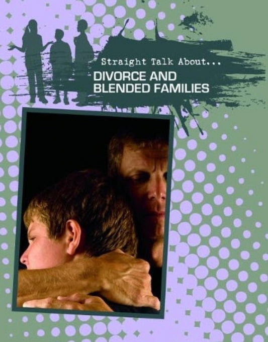 Straight Talk About Divorce and Blended Families