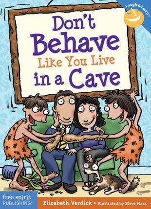 Don't Behave Like You Live in a Cave