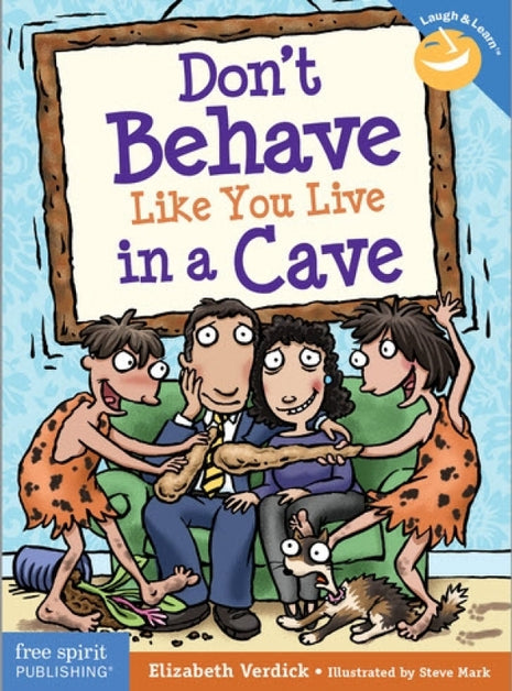 Don't Behave Like You Live in a Cave