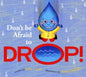 Don't Be Afraid to Drop  Learn about Change