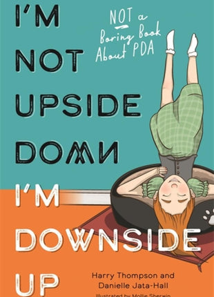 I'm Not Upside Down, I'm Downside Up