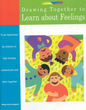 Drawing Together To Learn About Feelings