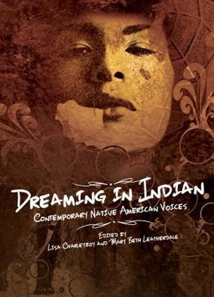 Dreaming in Indian: Contemporary Native American Voices