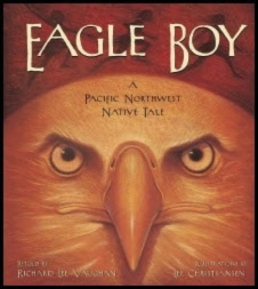 Eagle Boy - A Pacific Northwest Native Tale