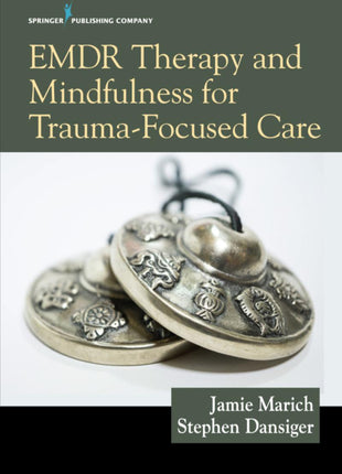 EMDR Therapy and Mindfulness for Trauma Focused Care