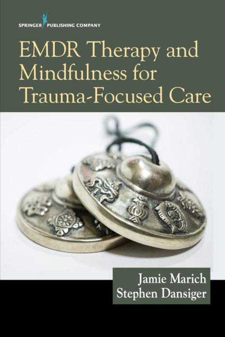 EMDR Therapy and Mindfulness for Trauma Focused Care