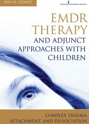 EMDR Therapy and Adjunct Approaches with Children