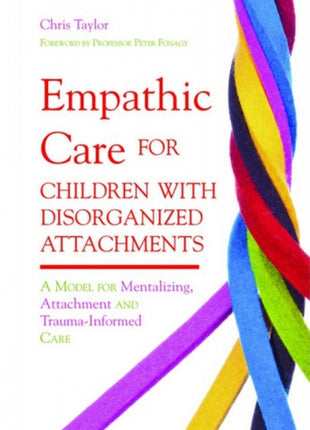 Empathic Care for Children with Disorganized Attachments