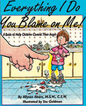 Everything I Do You Blame On Me