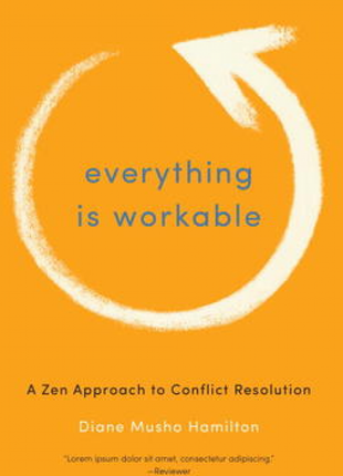 Everything Is Workable:  Conflict Resolution