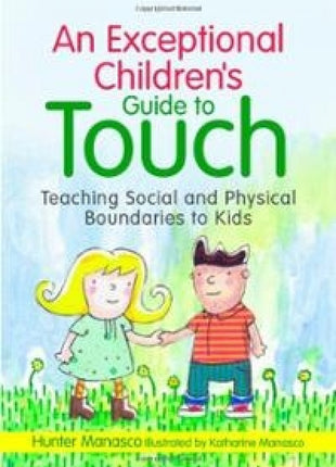 An Exceptional Children's Guide to Touch: Teaching Social and Physical Boundaries to Kids