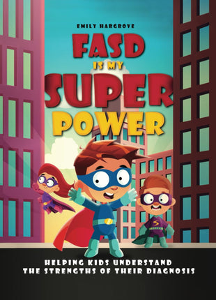 FASD is My Superpower