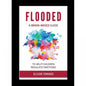 Flooded: A Brain-Based Guide to Help Children Regulate Emotions