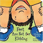 Feet Are Not For Kicking Board Book