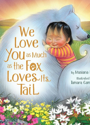 We Love You as Much as the Fox Loves Its Tail