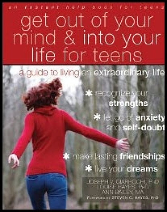 Get Out Of Your Mind And Into Your Life for Teens