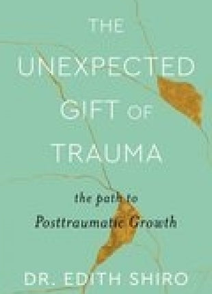 The Unexpected Gift of Trauma
