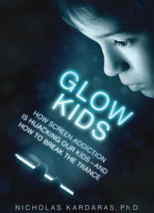 Glow Kids Screen Addiction