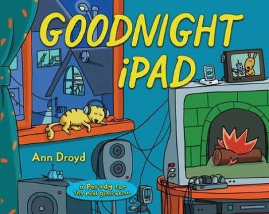 Goodnight Ipad: A Parody for the Next Generation
