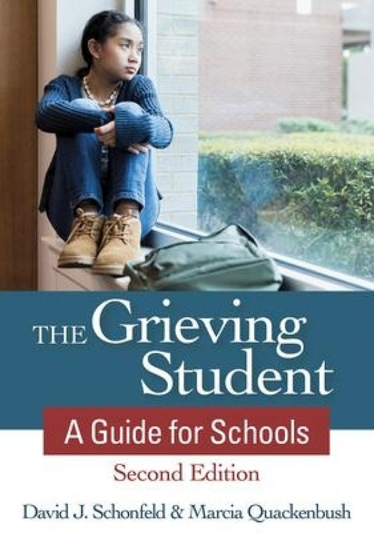 Grieving Student: A Guide for Schools (2nd Edition)