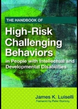Handbook of High-Risk Challenging Behaviors